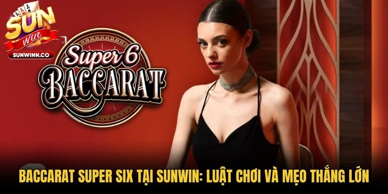 Baccarat Super Six