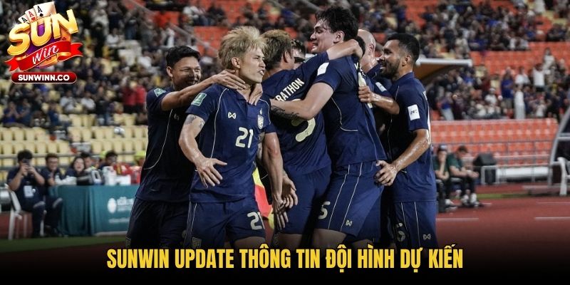 Sunwin update thông tin đội hình dự kiến