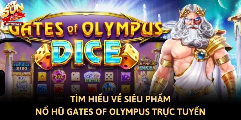 Tìm hiểu về siêu phẩm nổ hũ Gates of Olympus trực tuyến