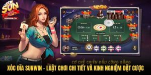 Xóc Đĩa Sunwin - Luật Chơi Chi Tiết Và Kinh Nghiệm Đặt Cược